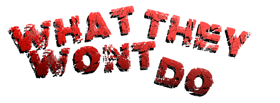 What They Won't Do Logo